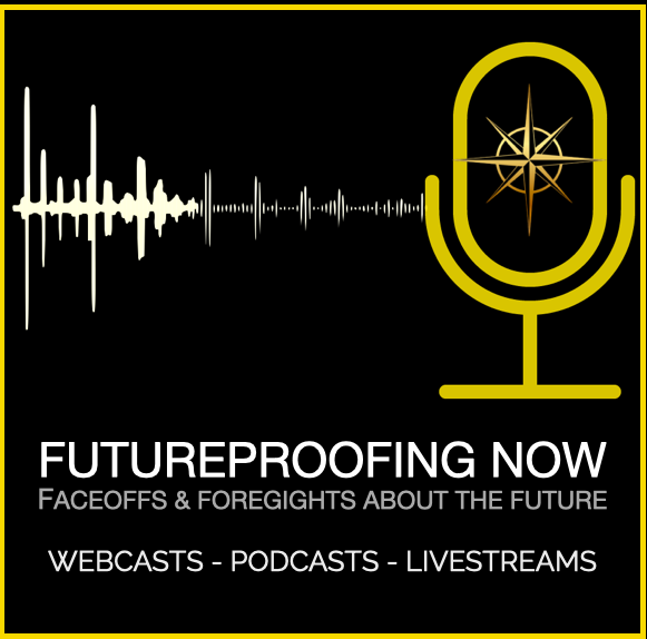 Futureproofing Now - The Webcast & Podcast