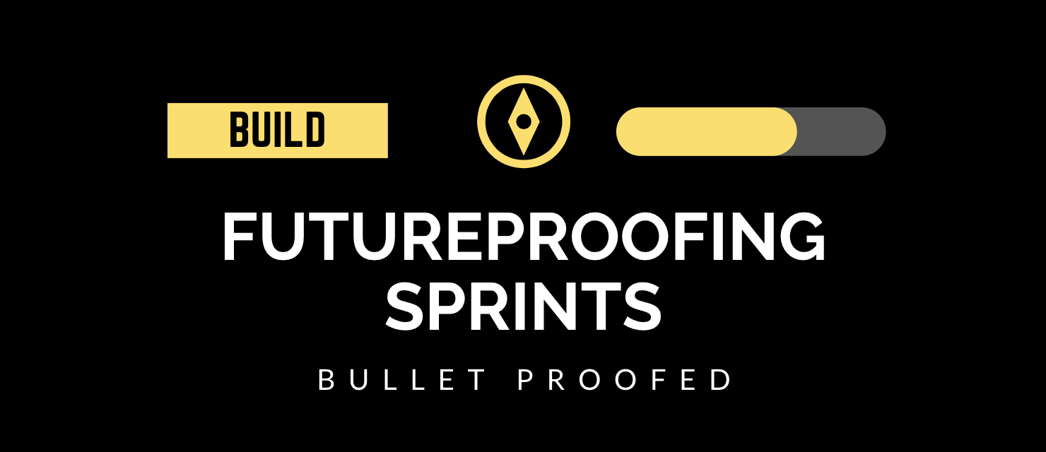 Futureproofing Sprints